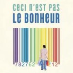"Ceci n'est pas le bonheur"